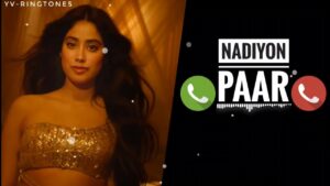 Nadiyon Paar Again || Roohi ||Janhvi Ringtone || New ringtone 2023 || Trending ringtone