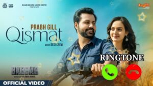 Qismat Song Ringtone | Prabh Gill | Babbar| New Punjabi Songs