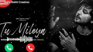 Tu Mileya Ringtone | Darshan Raval | New Ringtone | Sad Ringtone |Love Song Ringtone |Hindi Ringtone