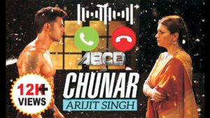 Chunar Ringtone | Disney's ABCD 2 | Varun Dhawan - Shraddha Kapoor | Arijit Singh | New Ringtone