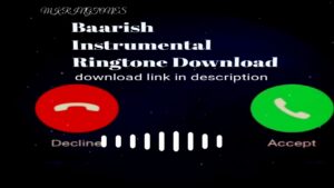 Baarish Ki Song Ringtone
