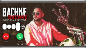Bachke Bachke Ringtone