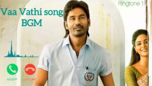 Vaa Vaathi ringtone