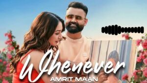 Whenever Song Ringtone