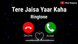 tere jaisa yaar kahan ringtone