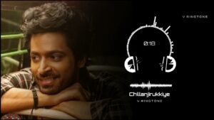 Chillanjirukkiye Ringtone 