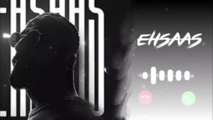 Ehsaas Ringtone