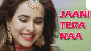 Jaani Tera Naa Ringtone