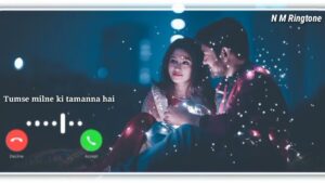 Tumse Milne Ki Tamanna Hai Ringtone 