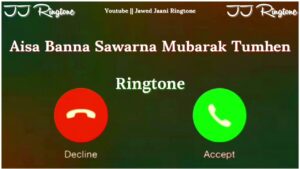 Aisa Banna Sawarna Mubarak Tumhen Ringtone