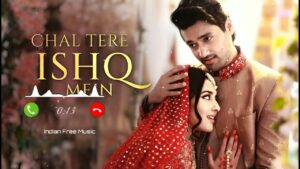 Chal Tere Ishq Mein ringtone