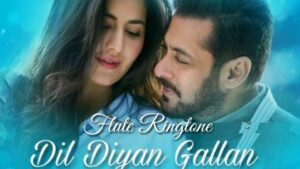 Dil Diyan Gallan Ringtone