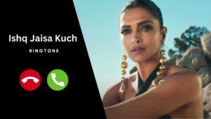 Ishq Jaisa Kuch Ringtone