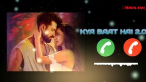 Kya Baat Ay Ringtone