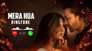 MERA HUA Ringtone