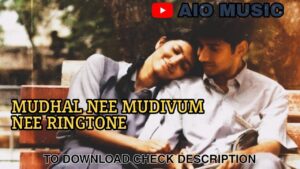Mudhal Nee Mudivum Nee Ringtone