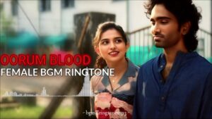 Oorum Blood Ringtone