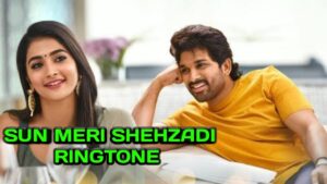 SUN MERI SEHZADI ringtone