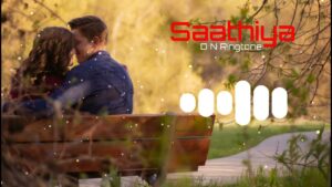 Saathiyaa Ringtone