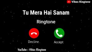 Tu Mera Sanam Ringtone