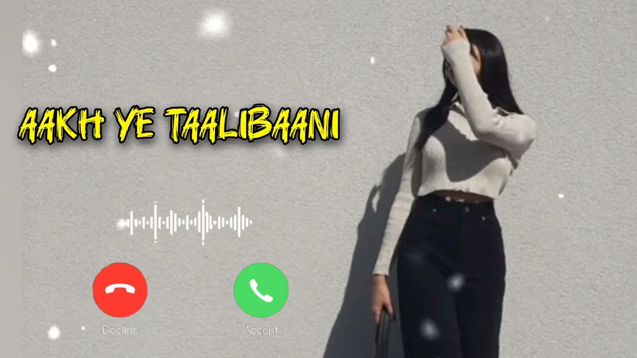 Aakh Ye Taalibaani Ringtone