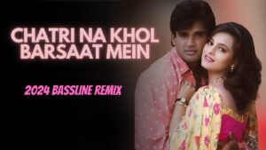 Chatri Na Khol Barsaat Ringtone