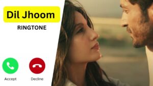 Dil Jhoom Ringtone