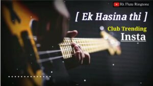 Ek Haseena Thi Ringtone