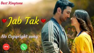 JAB TAK Ringtone