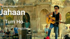 Jahaan Tum Ho Ringtone