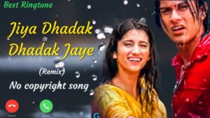 Jiya Dhadak Dhadak Jaye Ringtone