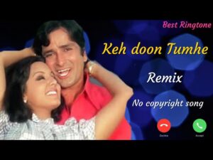 Keh Doon Tumhe Ringtone