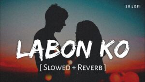 Labon Ko ringtone