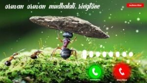 Oruvan Oruvan Mudhalali Ringtone