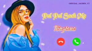 Pal Pal Soch Mein ringtone