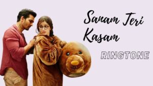 Sanam Teri Kasam Ringtone