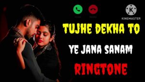 Tujhe Dekha To Ringtone
