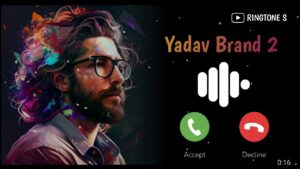 Yadav Brand Ringtone