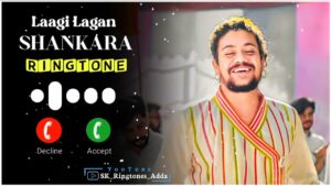 Laagi Lagan Shankara Ringtone