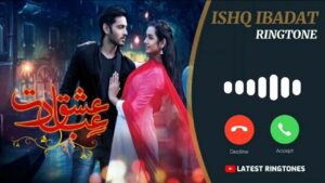 Ishq Ibadat Ringtone