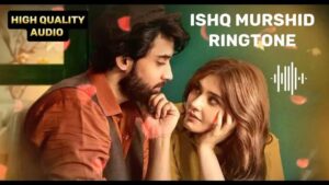 ishq Murshid Ringtone